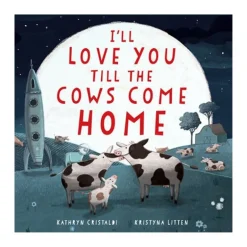 I'll Love You Till the Cows Come Home Board Book