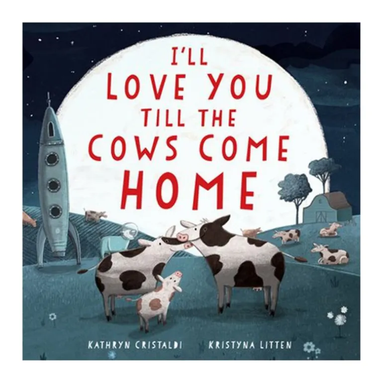 I'll Love You Till the Cows Come Home Board Book