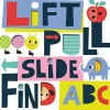 Lift, Pull, Slide, Find ABC - Board Book